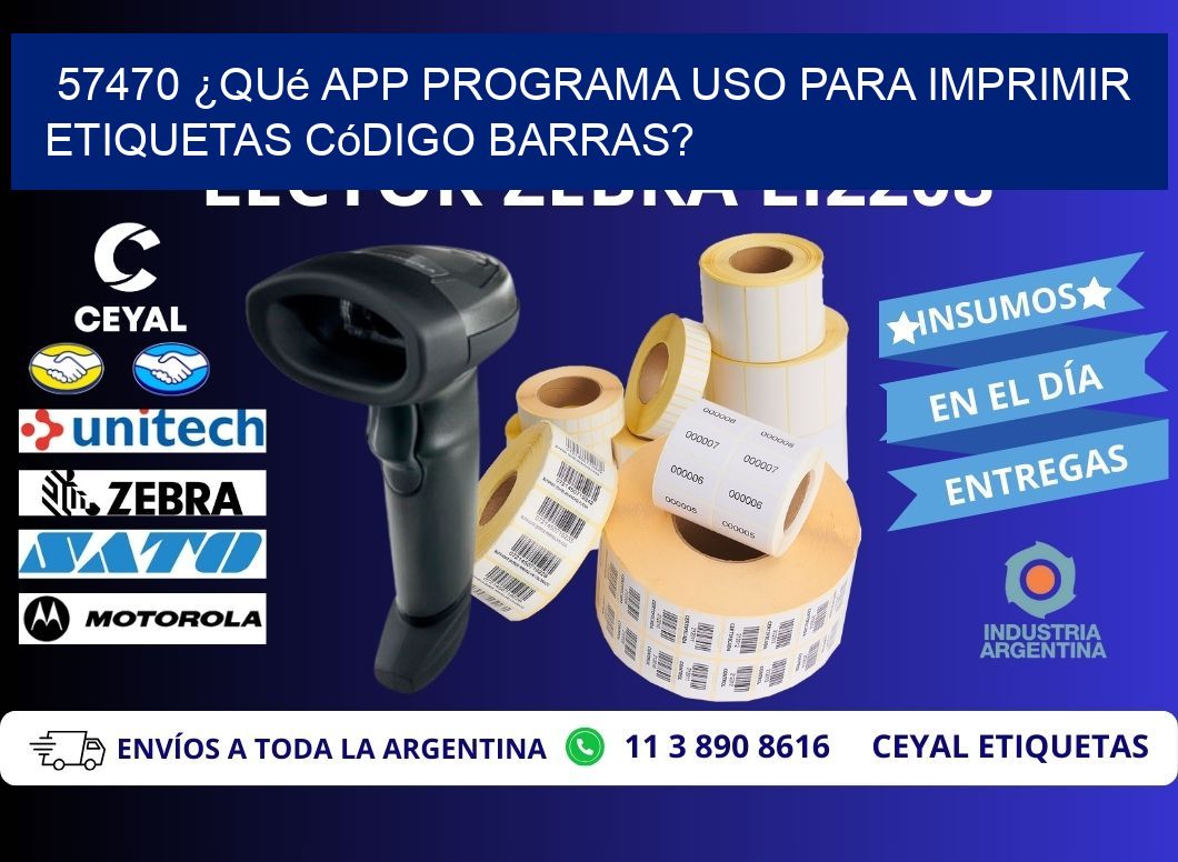57470 ¿Qué app programa uso para imprimir etiquetas código barras?