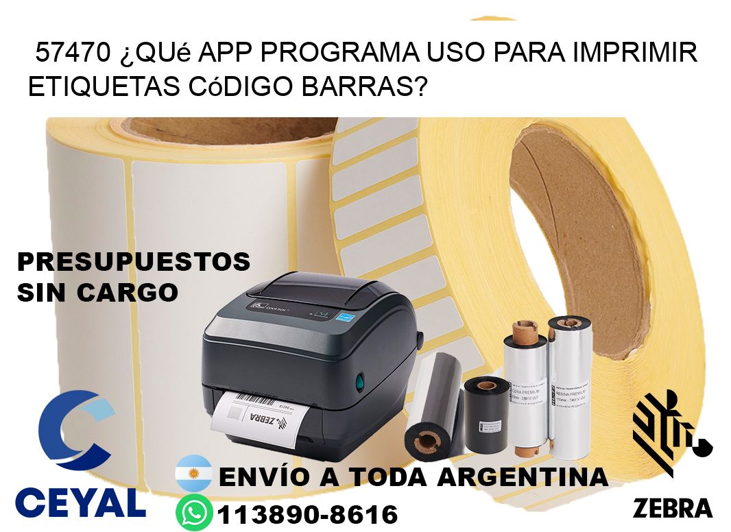 57470 ¿Qué app programa uso para imprimir etiquetas código barras?
