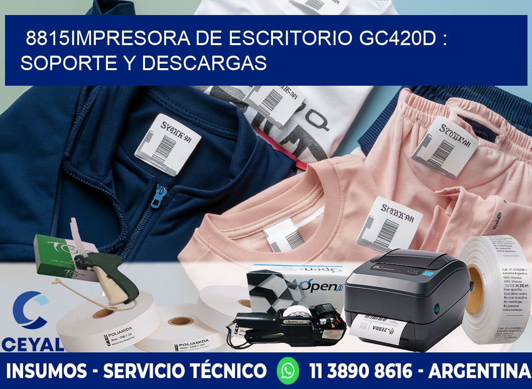 8815impresora de escritorio GC420d : Soporte y descargas