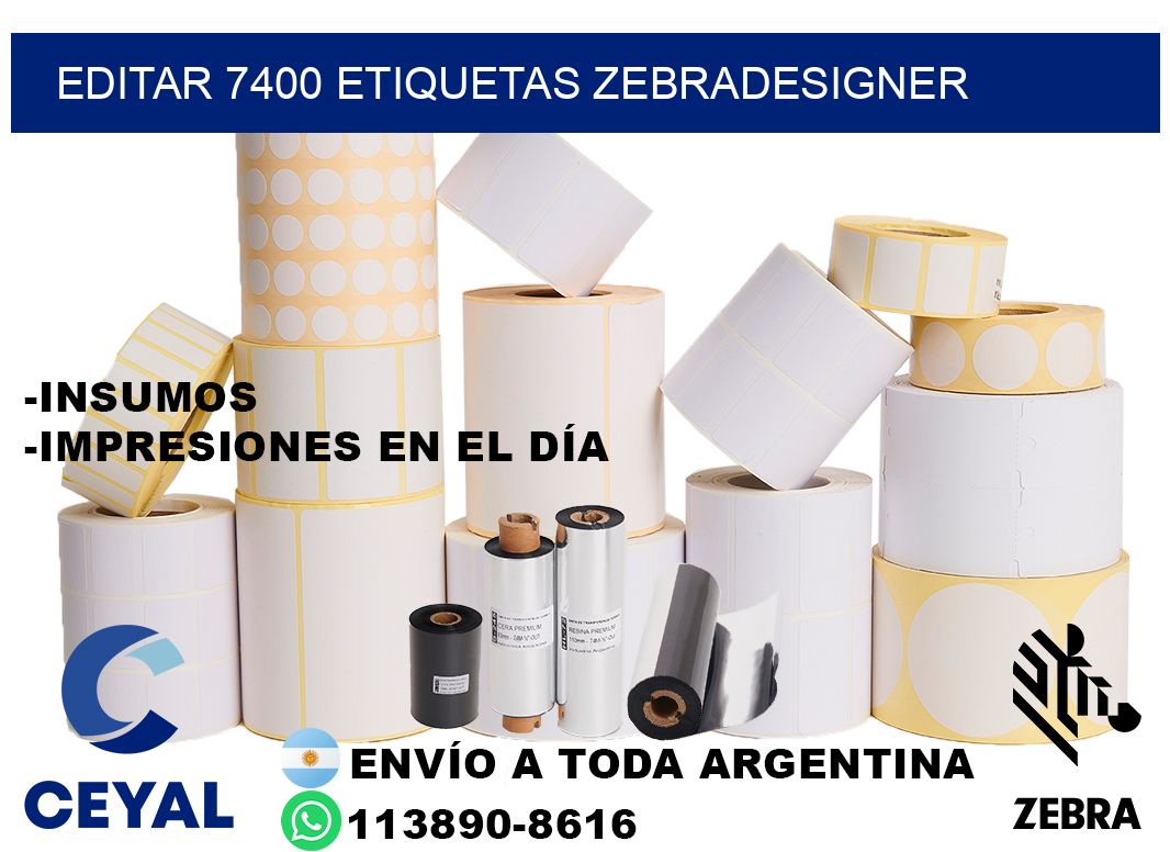 EDITAR 7400 ETIQUETAS ZEBRADESIGNER