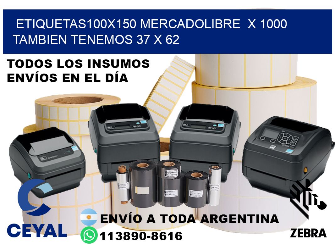 etiquetas100x150 mercadolibre  x 1000 tambien tenemos 37 x 62