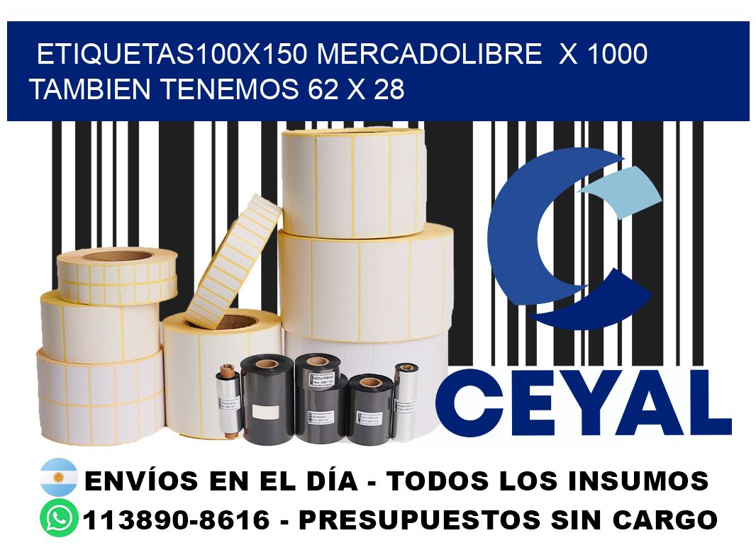 etiquetas100x150 mercadolibre  x 1000 tambien tenemos 62 x 28