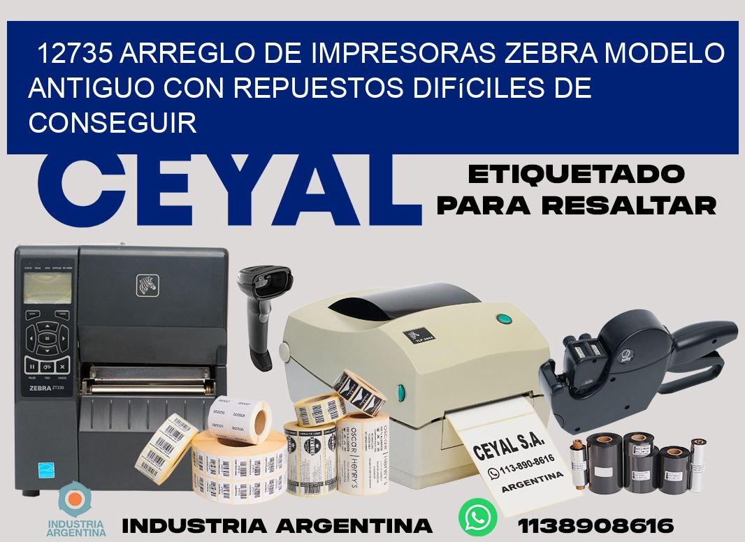 12735 arreglo de impresoras zebra modelo antiguo con repuestos difíciles de conseguir