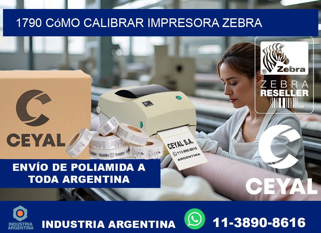 1790 cómo calibrar impresora zebra