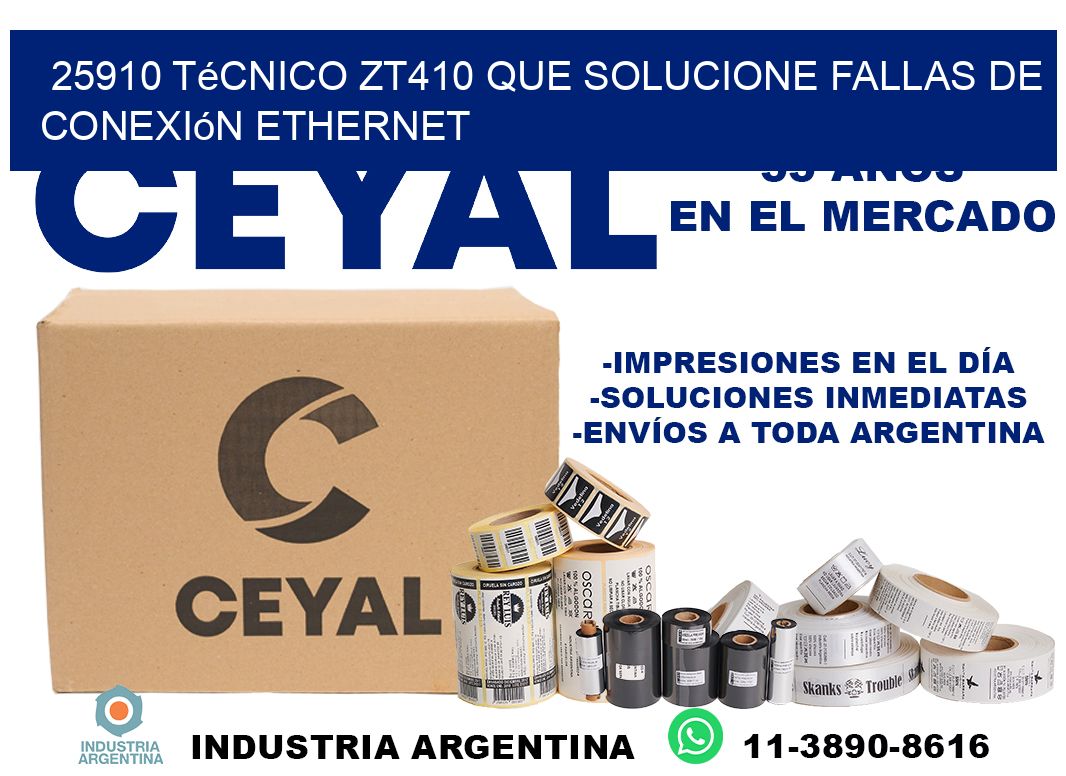 25910 técnico zt410 que solucione fallas de conexión ethernet