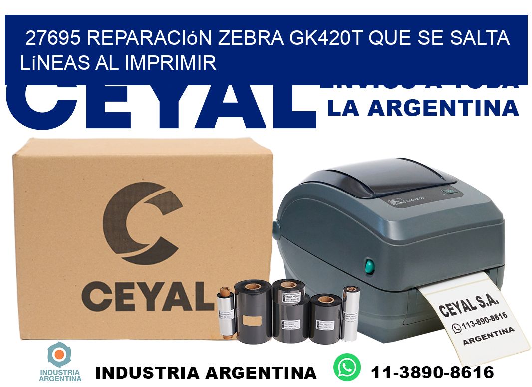 27695 reparación zebra gk420t que se salta líneas al imprimir