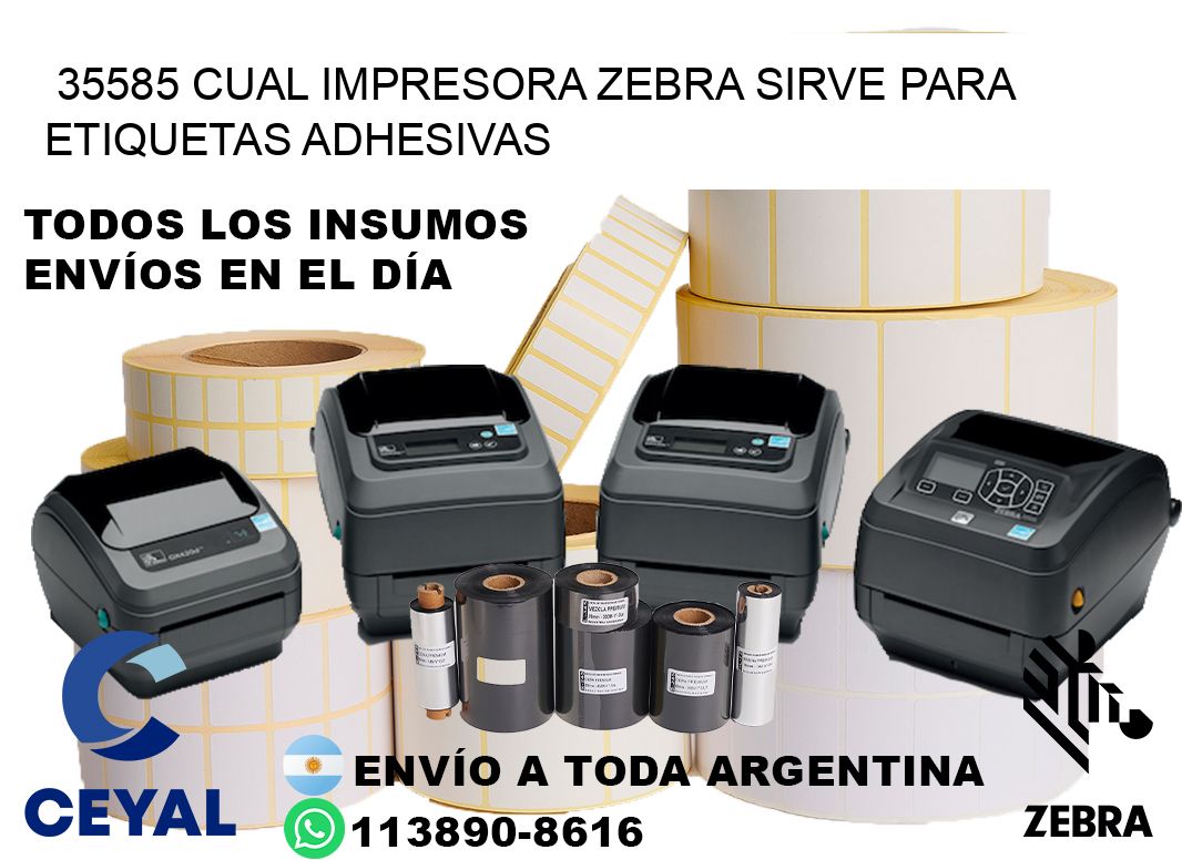 35585 cual impresora zebra sirve para etiquetas adhesivas