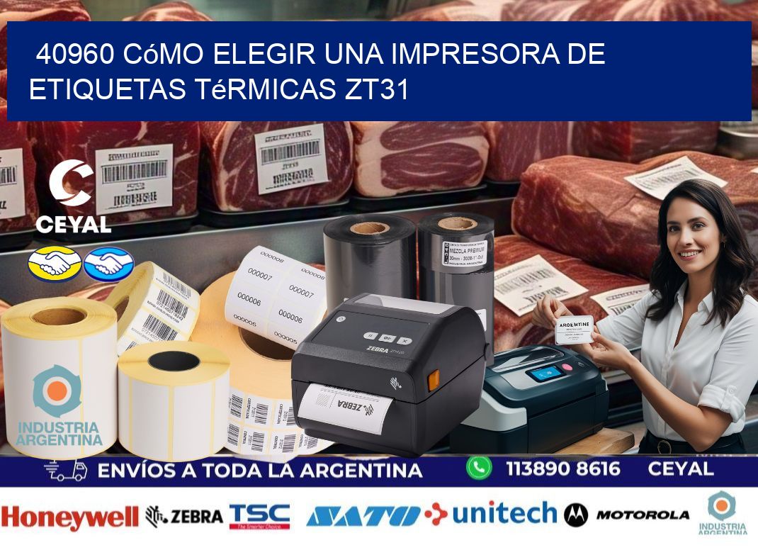 40960 cómo elegir una impresora de etiquetas térmicas ZT31