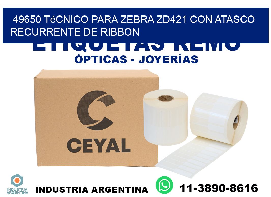 49650 técnico para zebra zd421 con atasco recurrente de ribbon