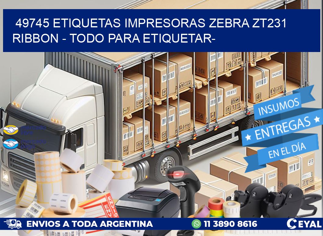 49745 etiquetas impresoras zebra zt231 ribbon - Todo para Etiquetar-