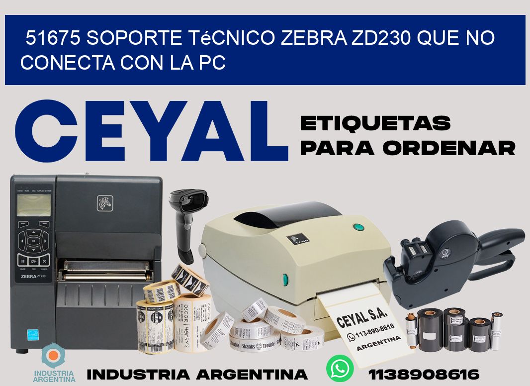 51675 soporte técnico zebra zd230 que no conecta con la pc