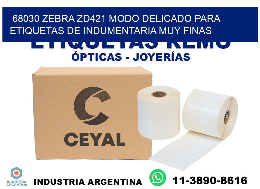 68030 zebra zd421 modo delicado para etiquetas de indumentaria muy finas