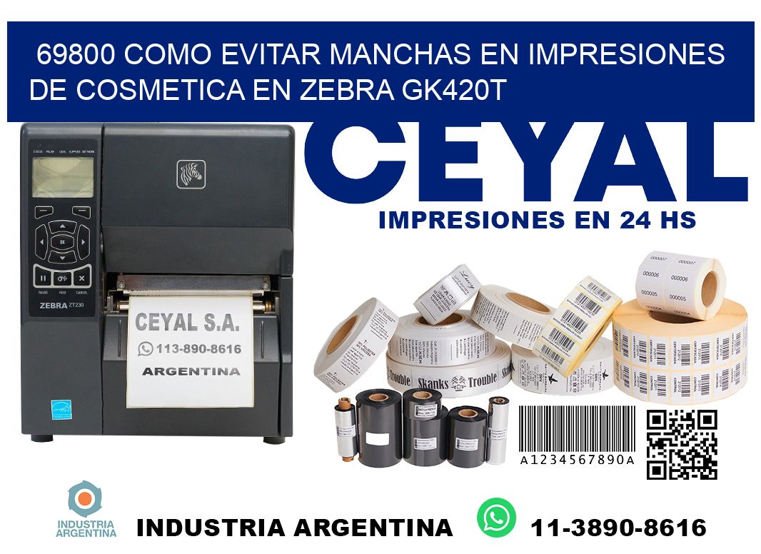 69800 como evitar manchas en impresiones de cosmetica en zebra gk420t