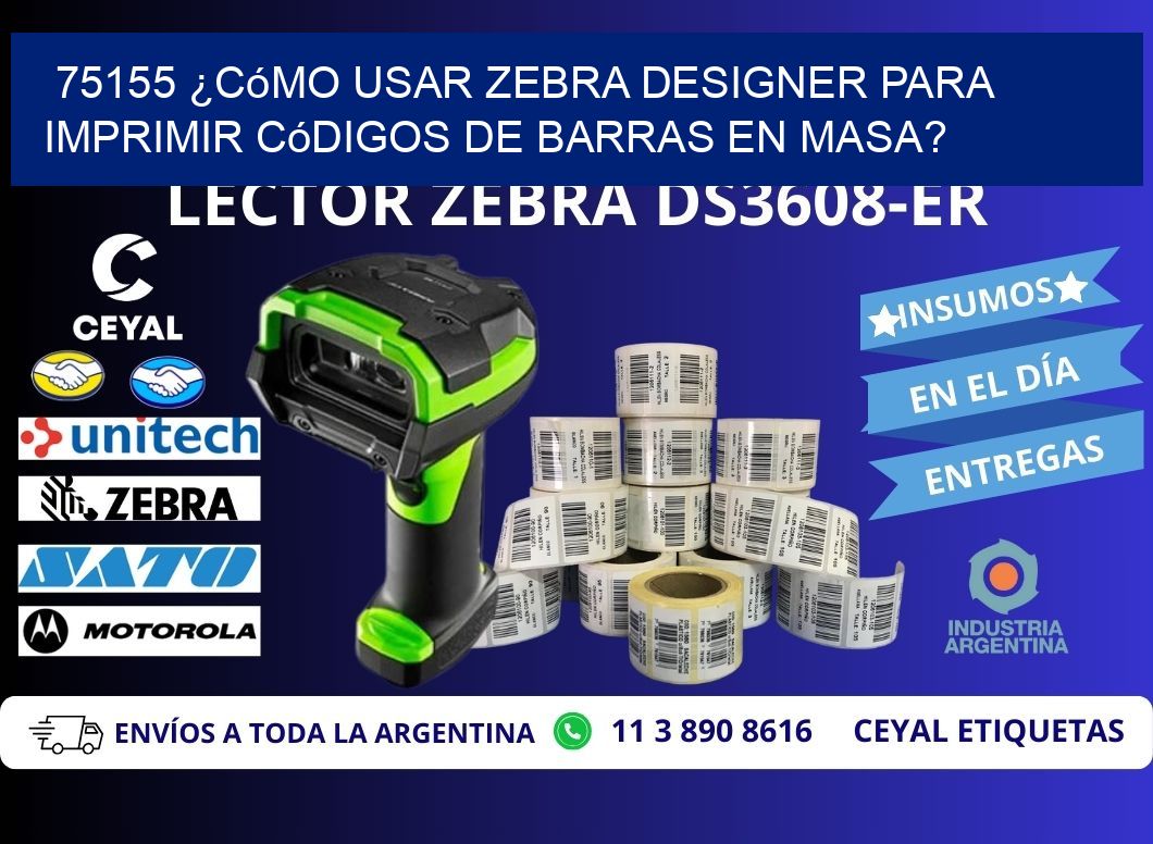 75155 ¿Cómo usar Zebra Designer para imprimir códigos de barras en masa?