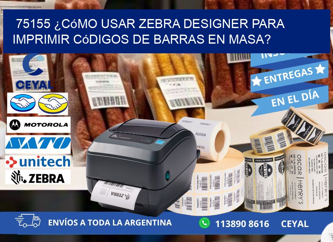 75155 ¿Cómo usar Zebra Designer para imprimir códigos de barras en masa?