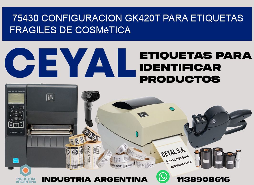 75430 configuracion gk420t para etiquetas fragiles de cosmética