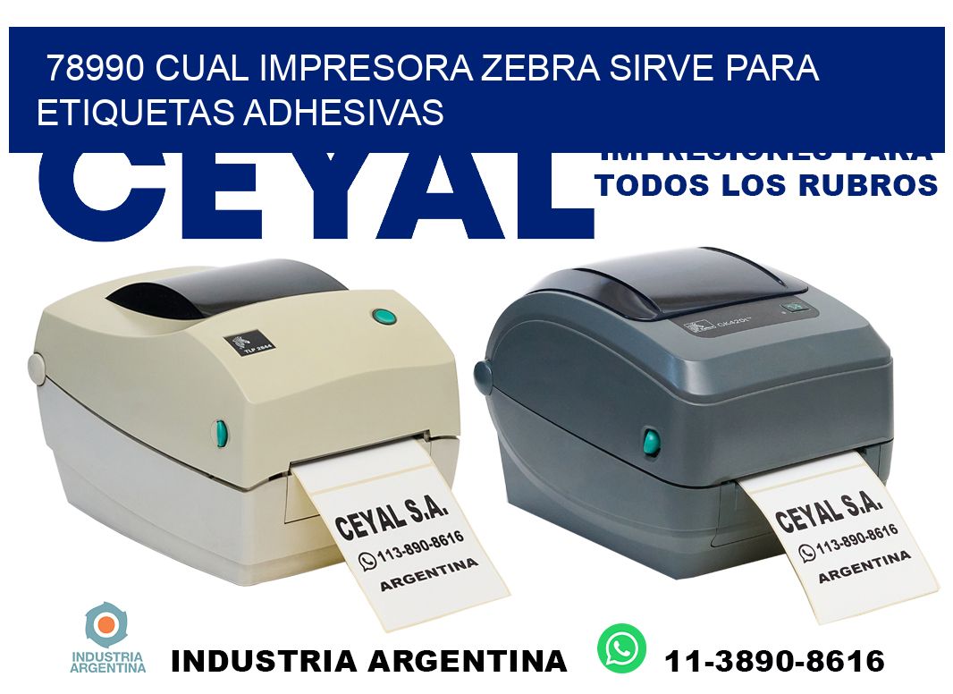 78990 cual impresora zebra sirve para etiquetas adhesivas