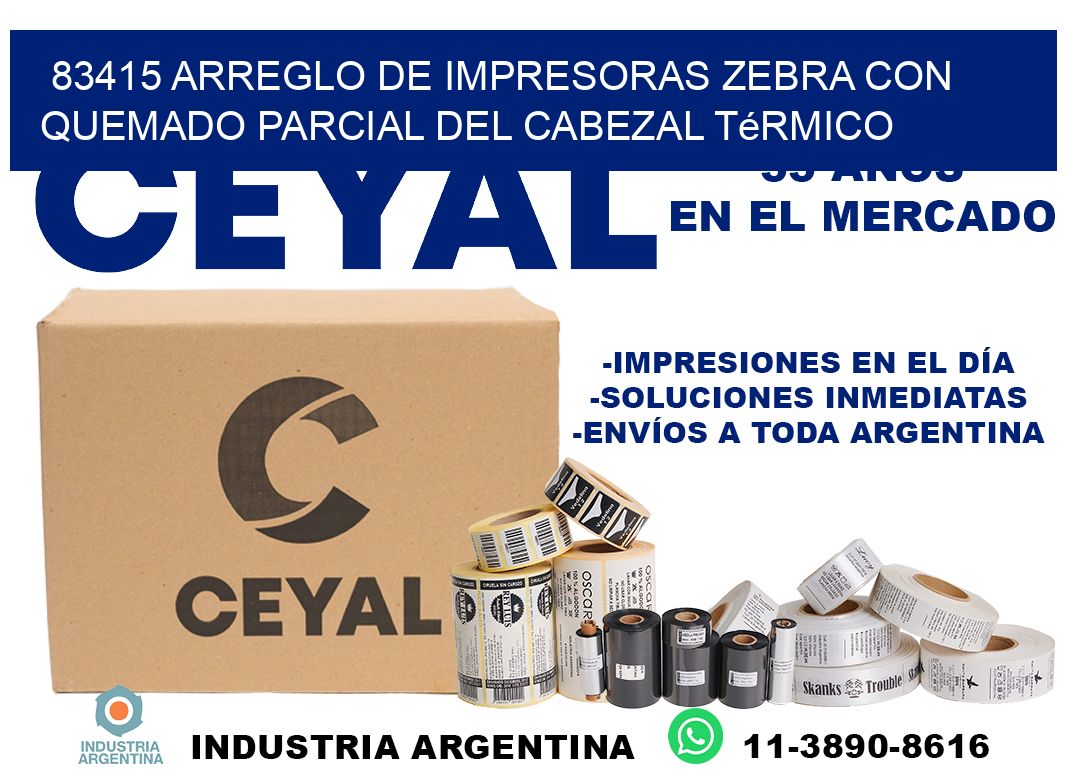 83415 arreglo de impresoras zebra con quemado parcial del cabezal térmico