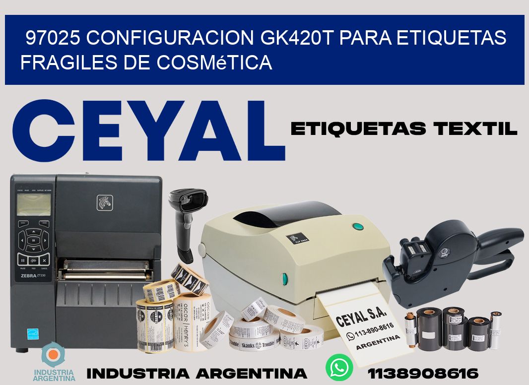 97025 configuracion gk420t para etiquetas fragiles de cosmética