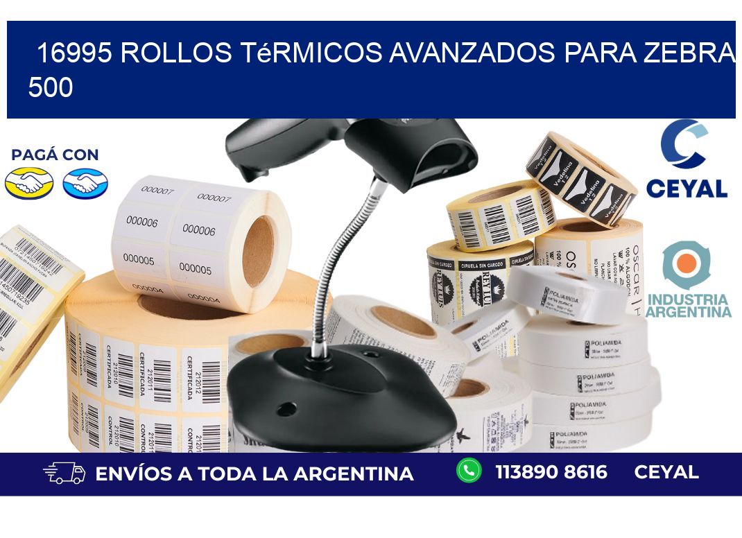 16995 rollos térmicos avanzados para zebra 500