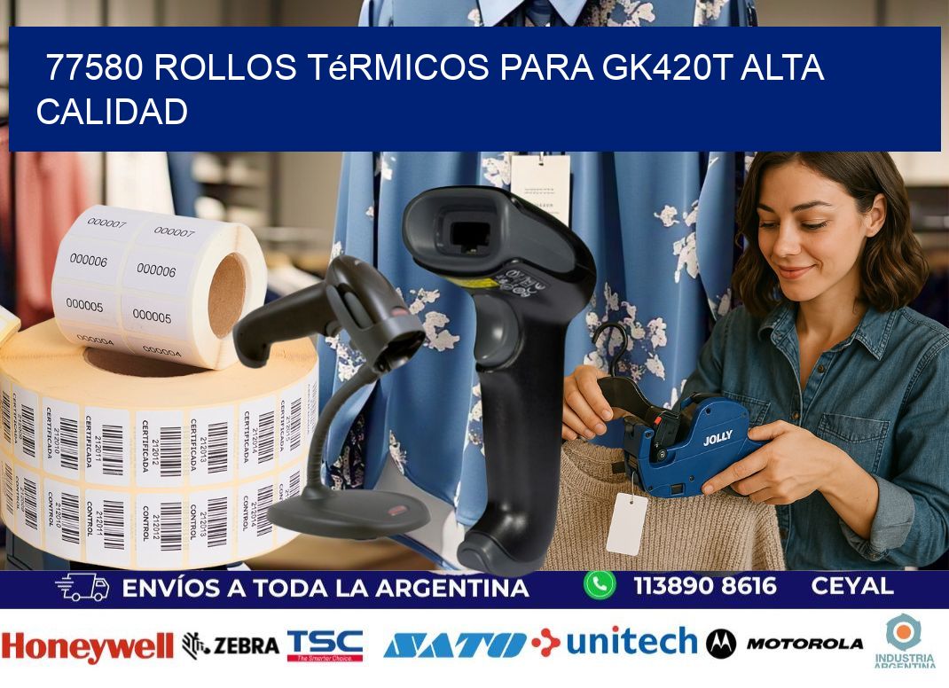 77580 rollos térmicos para gk420t alta calidad