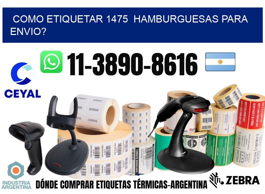como etiquetar 1475 hamburguesas para envio?