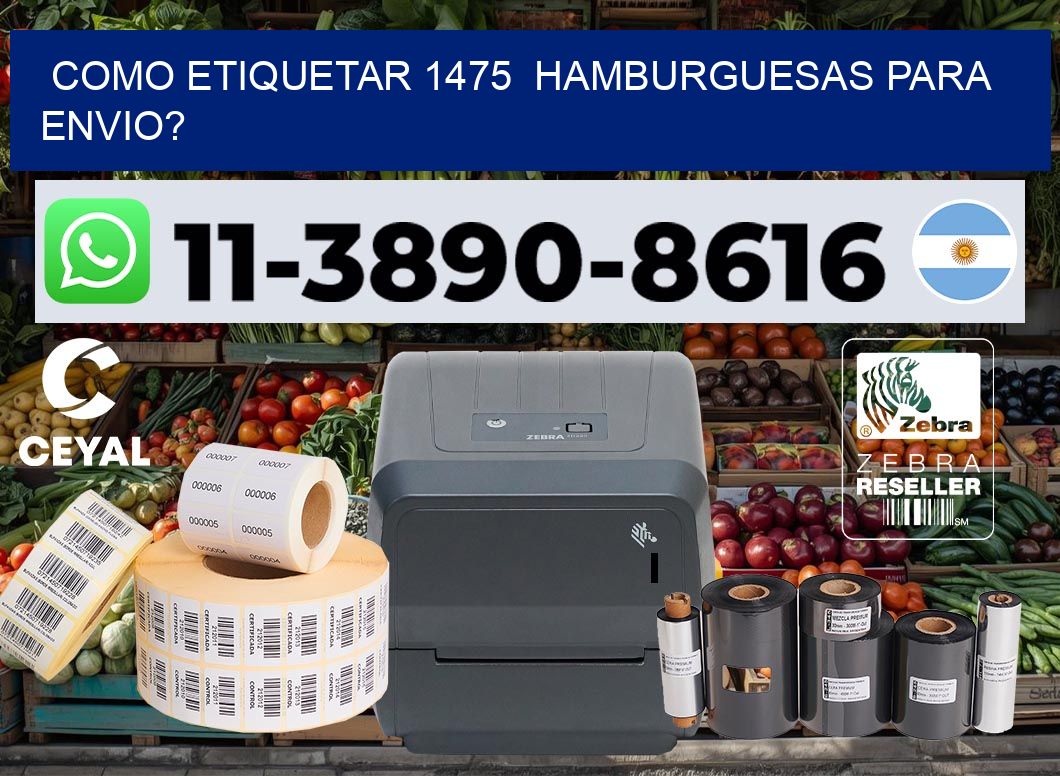 como etiquetar 1475  hamburguesas para envio?