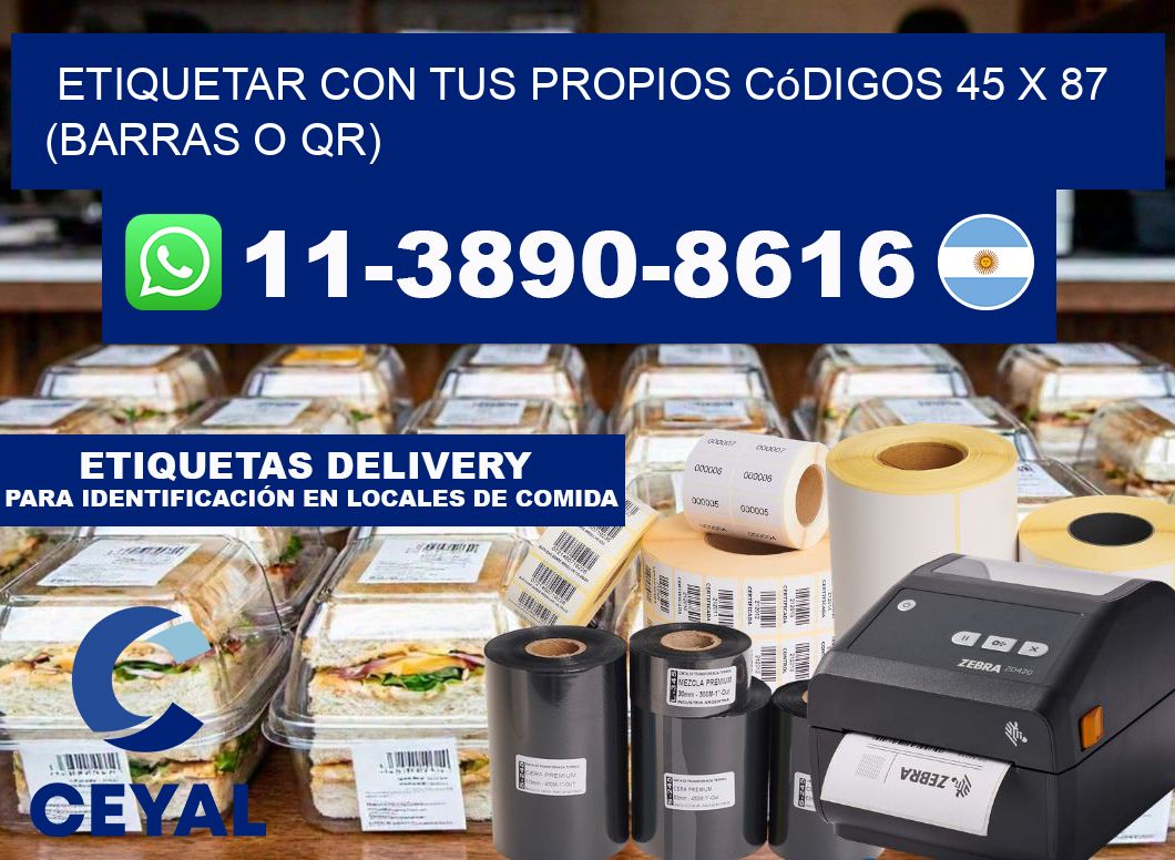 Etiquetar con tus propios códigos 45 x 87 (barras o QR)