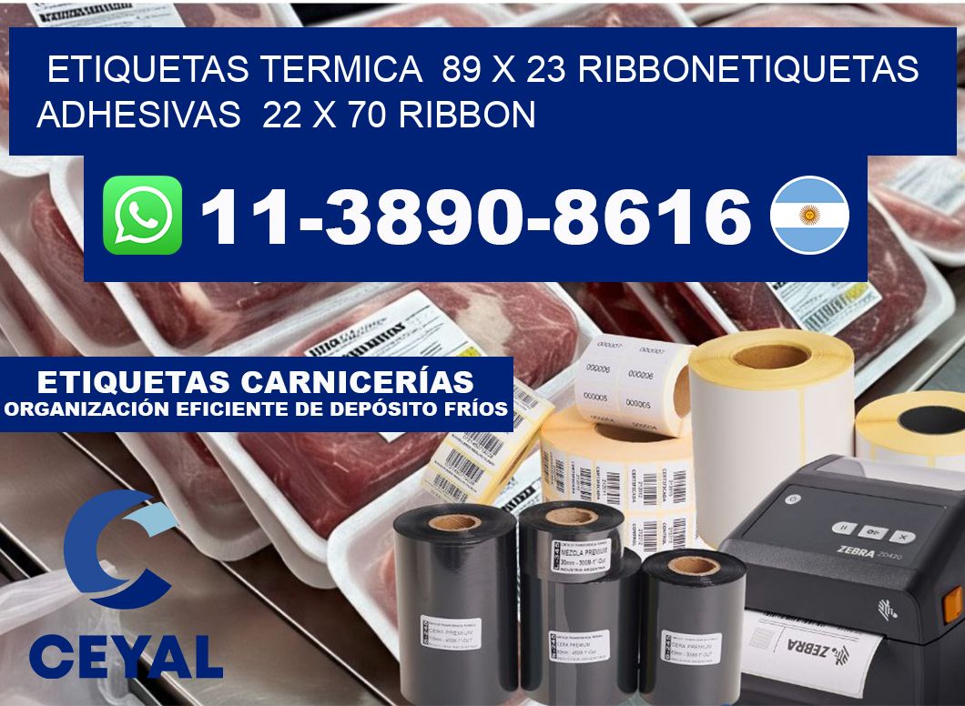 Etiquetas termica 89 x 23 ribbonEtiquetas adhesivas 22 x 70 ribbon