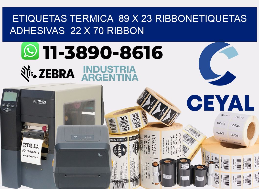 Etiquetas termica 89 x 23 ribbonEtiquetas adhesivas 22 x 70 ribbon