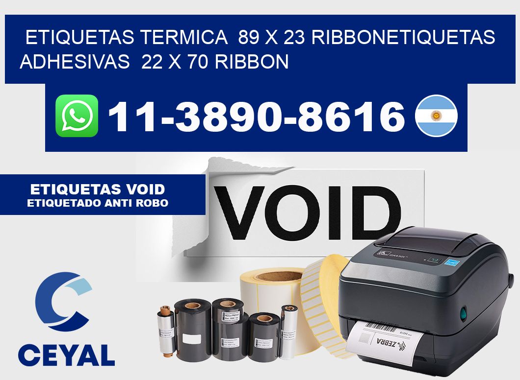 Etiquetas termica 89 x 23 ribbonEtiquetas adhesivas 22 x 70 ribbon