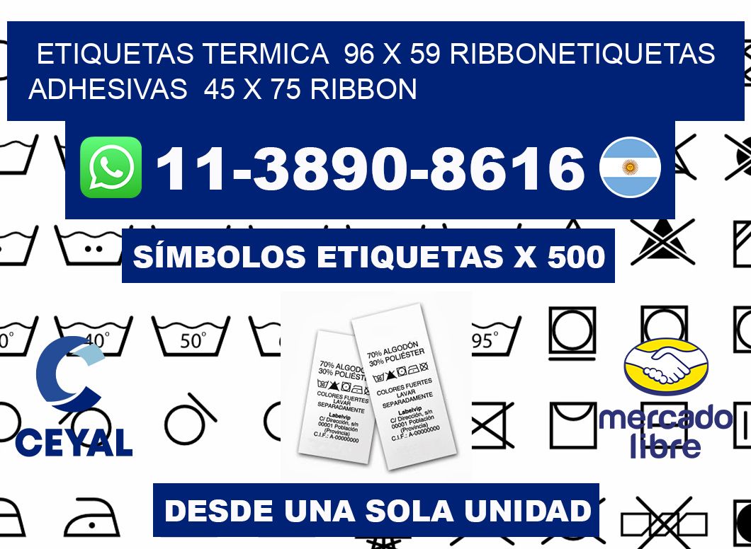 Etiquetas termica  96 x 59 ribbonEtiquetas adhesivas  45 x 75 ribbon