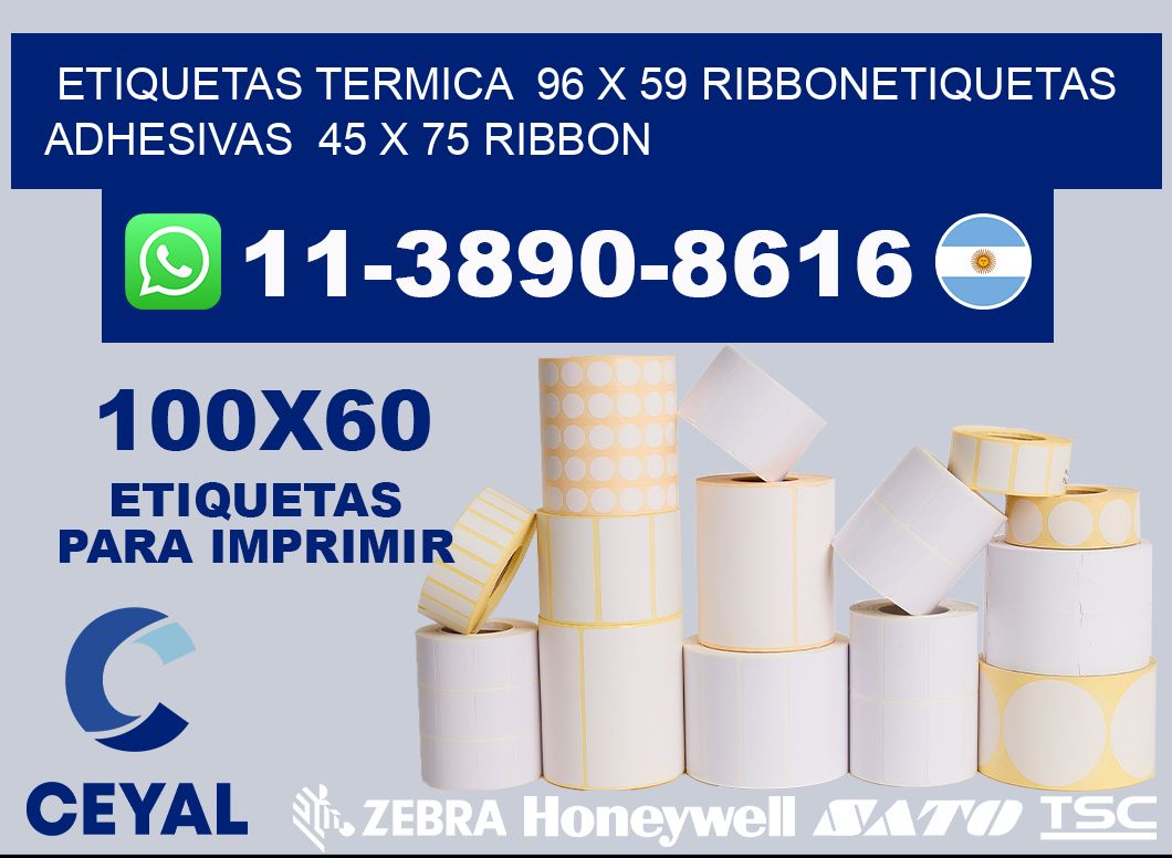 Etiquetas termica  96 x 59 ribbonEtiquetas adhesivas  45 x 75 ribbon