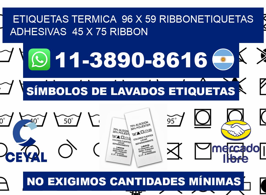 Etiquetas termica  96 x 59 ribbonEtiquetas adhesivas  45 x 75 ribbon