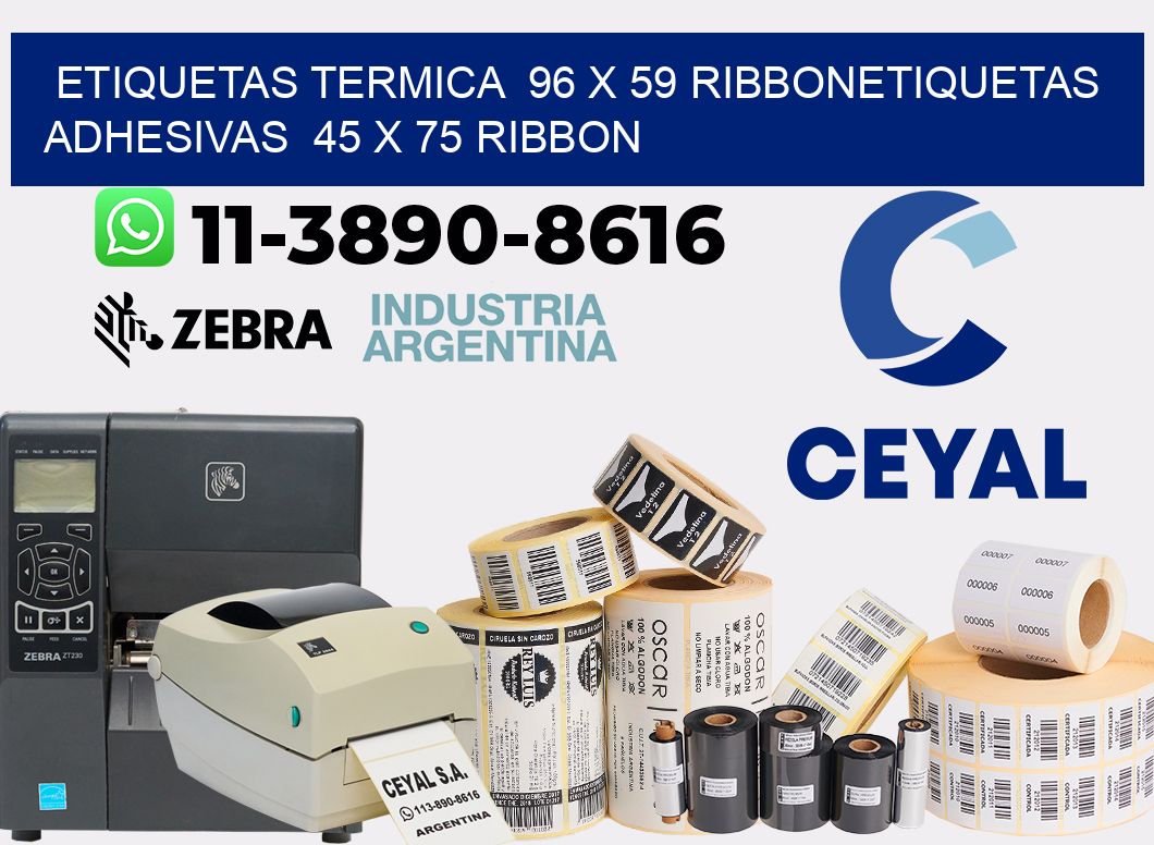 Etiquetas termica  96 x 59 ribbonEtiquetas adhesivas  45 x 75 ribbon