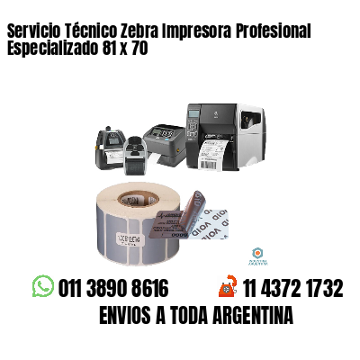 Servicio Técnico Zebra Impresora Profesional Especializado 81 x 70