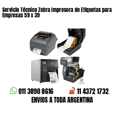 Servicio Técnico Zebra Impresora de Etiquetas para Empresas 59 x 39