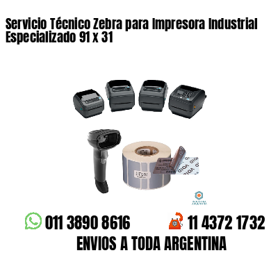 Servicio Técnico Zebra para Impresora Industrial Especializado 91 x 31