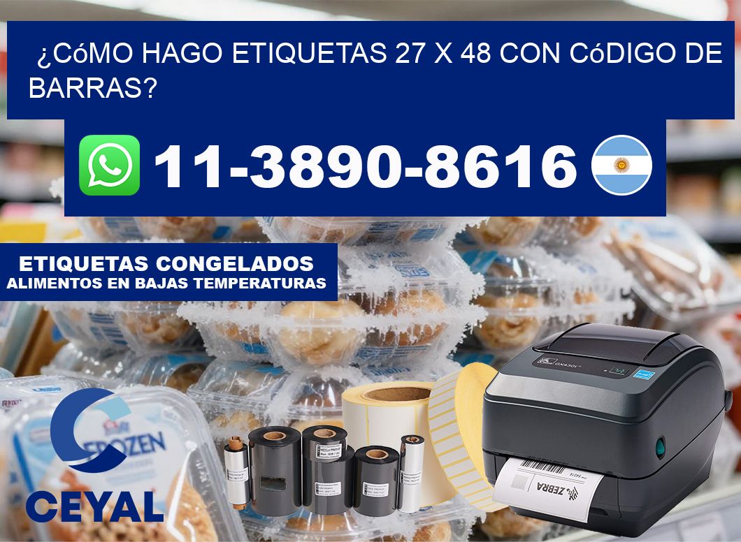 ¿Cómo hago etiquetas 27 x 48 con código de barras?