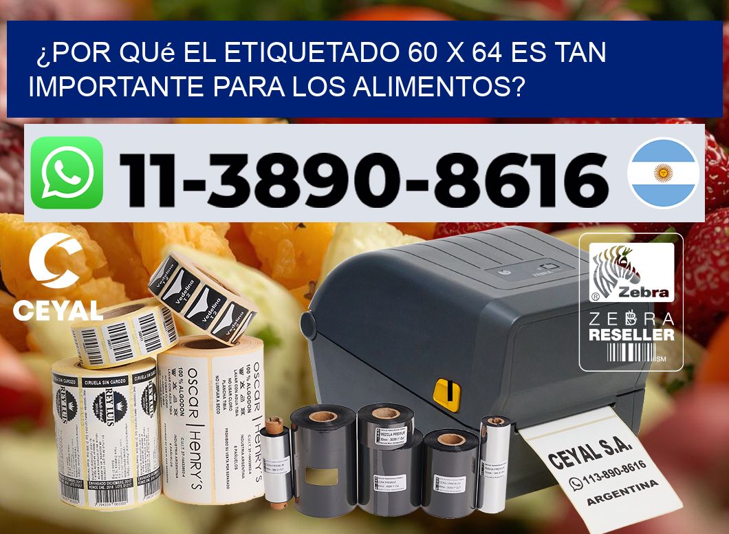 ¿Por qué el etiquetado 60 x 64 es tan importante para los alimentos?