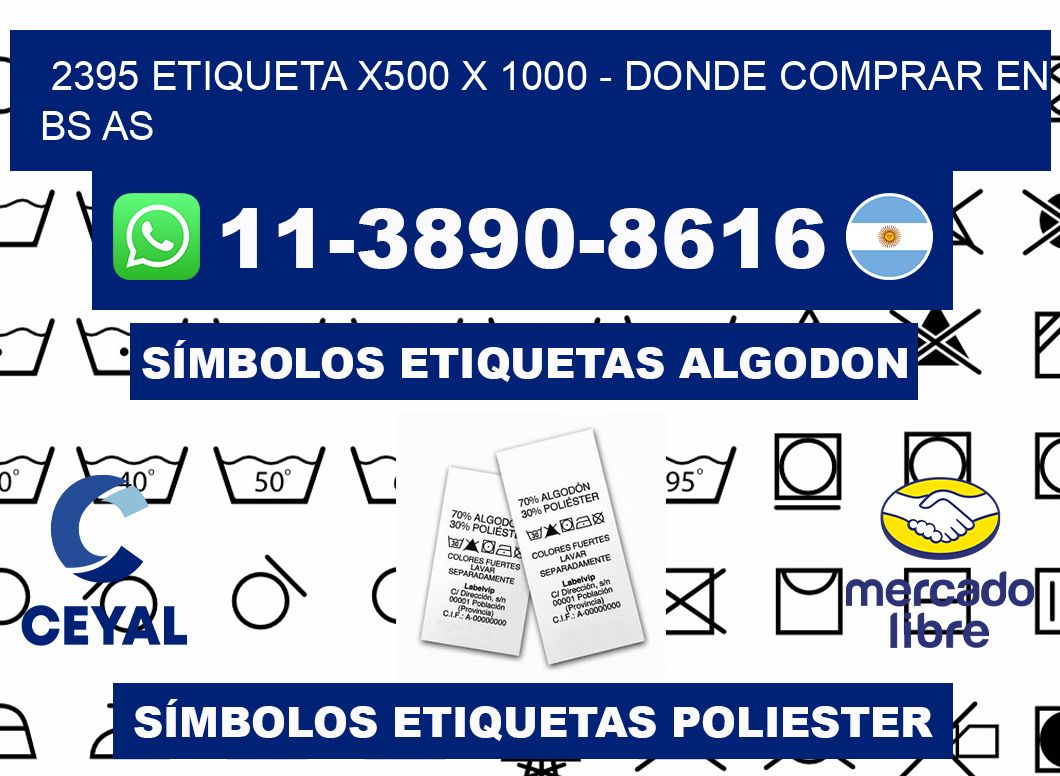 2395 etiqueta x500 x 1000 - Donde Comprar en bs as