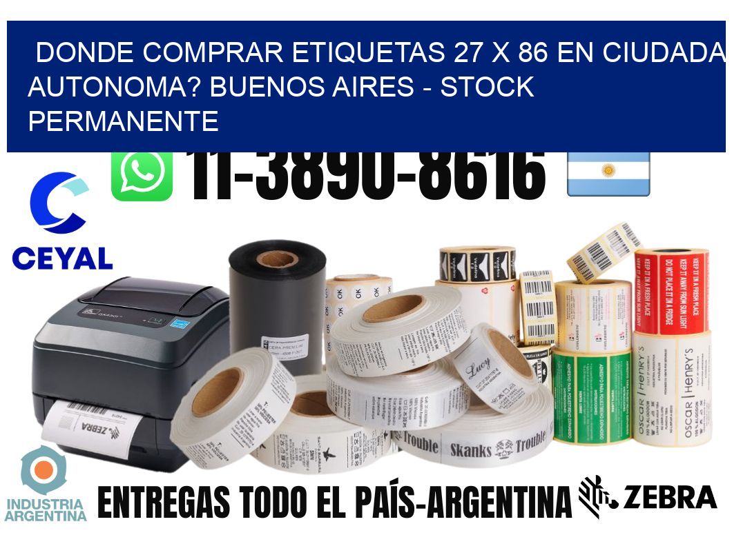 Donde Comprar etiquetas 27 x 86 en CIUDADA AUTONOMA? Buenos Aires - Stock permanente