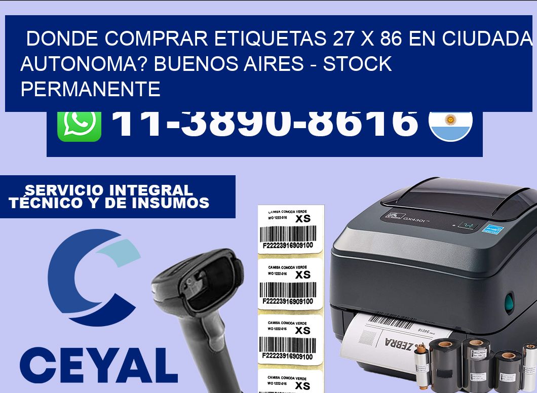 Donde Comprar etiquetas 27 x 86 en CIUDADA AUTONOMA? Buenos Aires – Stock permanente