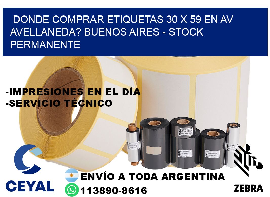 Donde Comprar etiquetas 30 x 59 en AV AVELLANEDA? Buenos Aires - Stock permanente