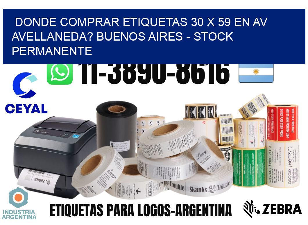 Donde Comprar etiquetas 30 x 59 en AV AVELLANEDA? Buenos Aires - Stock permanente
