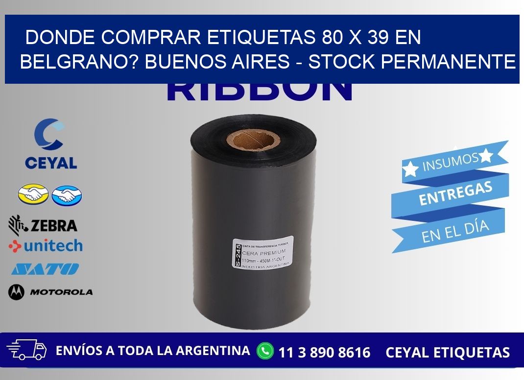 Donde Comprar etiquetas 80 x 39 en BELGRANO? Buenos Aires - Stock permanente
