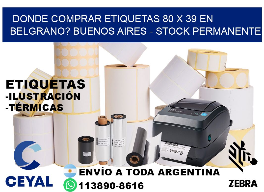 Donde Comprar etiquetas 80 x 39 en BELGRANO? Buenos Aires - Stock permanente