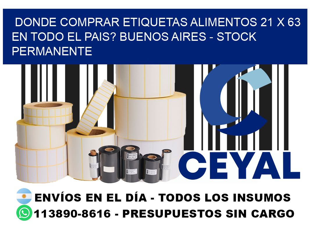 Donde Comprar etiquetas alimentos 21 x 63 en TODO EL PAIS? Buenos Aires - Stock permanente