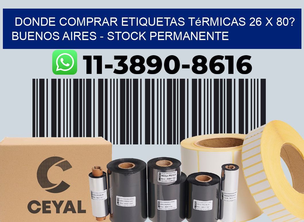 Donde Comprar etiquetas térmicas 26 x 80? Buenos Aires - Stock permanente