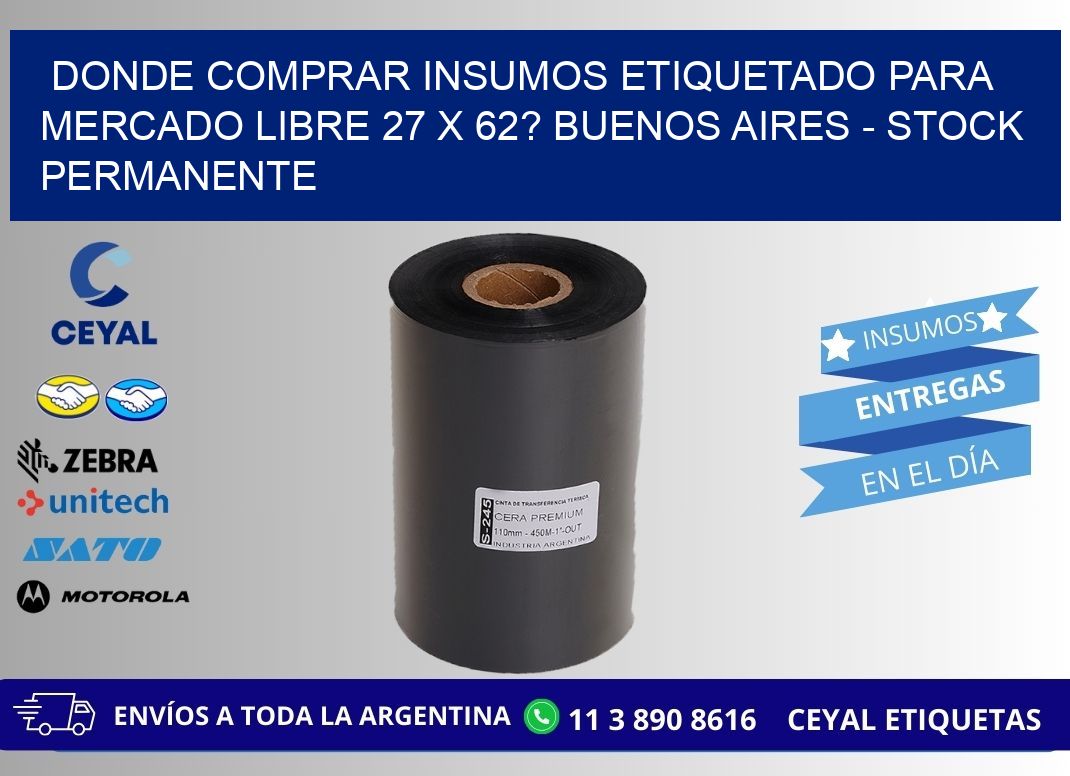 Donde Comprar insumos etiquetado para mercado libre 27 x 62? Buenos Aires - Stock permanente